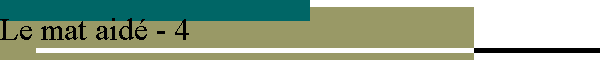 Le mat aidé - 4