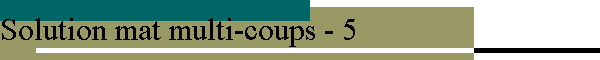 Solution mat multi-coups - 5