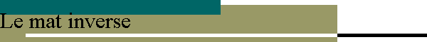 Le mat inverse